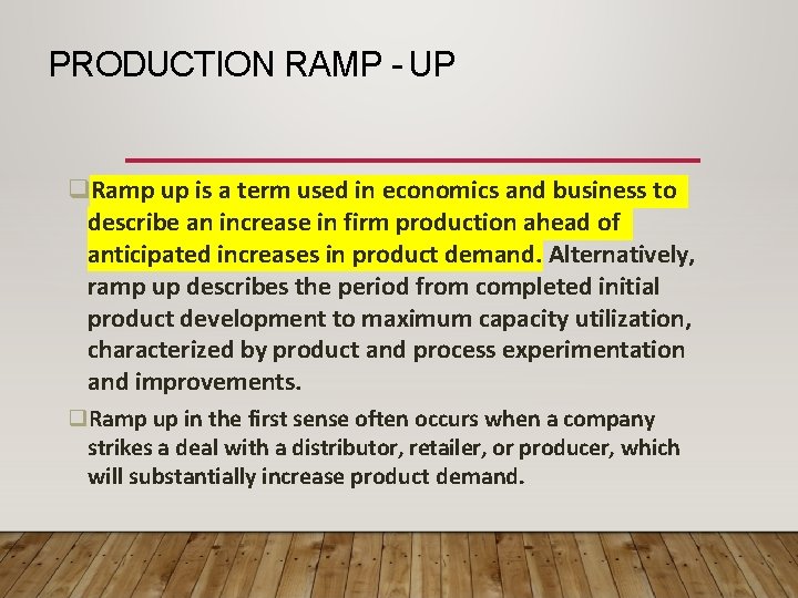 PRODUCTION RAMP - UP Ramp up is a term used in economics and business