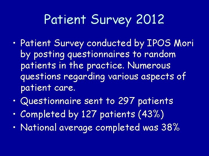 Patient Survey 2012 • Patient Survey conducted by IPOS Mori by posting questionnaires to
