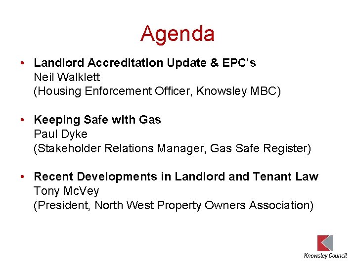 Agenda • Landlord Accreditation Update & EPC’s Neil Walklett (Housing Enforcement Officer, Knowsley MBC)