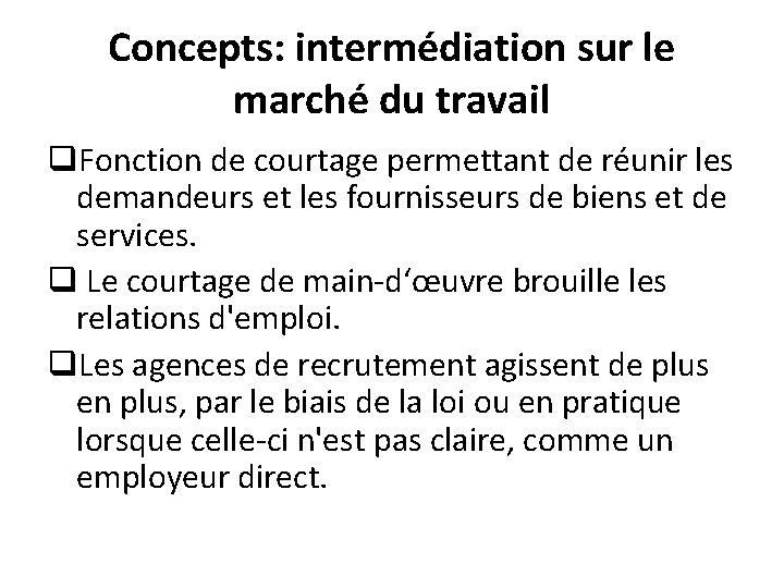 Concepts: intermédiation sur le marché du travail q. Fonction de courtage permettant de réunir