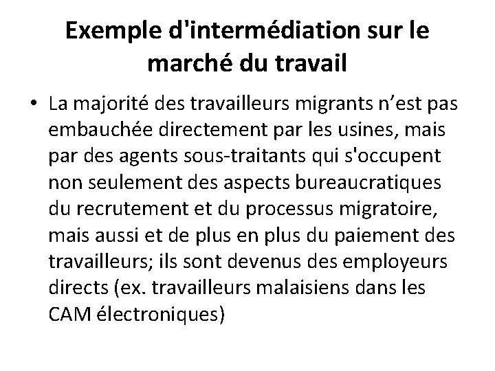 Exemple d'intermédiation sur le marché du travail • La majorité des travailleurs migrants n’est