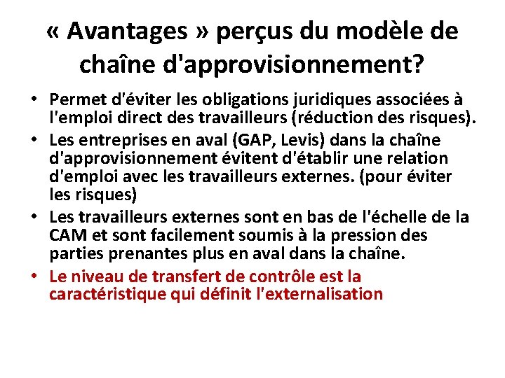  « Avantages » perçus du modèle de chaîne d'approvisionnement? • Permet d'éviter les