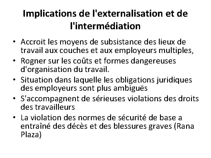 Implications de l'externalisation et de l'intermédiation • Accroit les moyens de subsistance des lieux