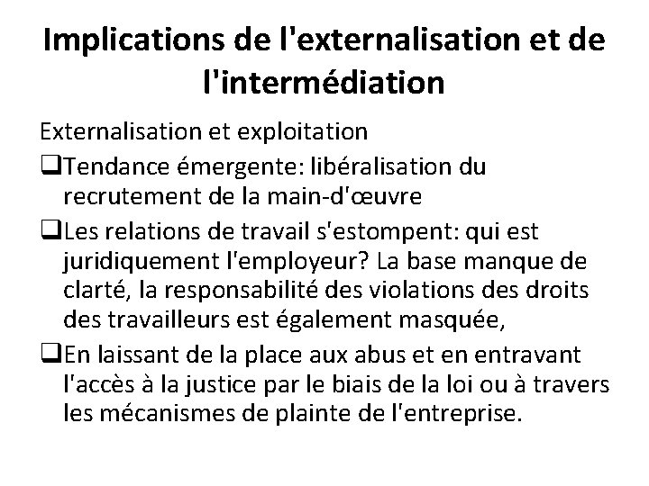 Implications de l'externalisation et de l'intermédiation Externalisation et exploitation q. Tendance émergente: libéralisation du