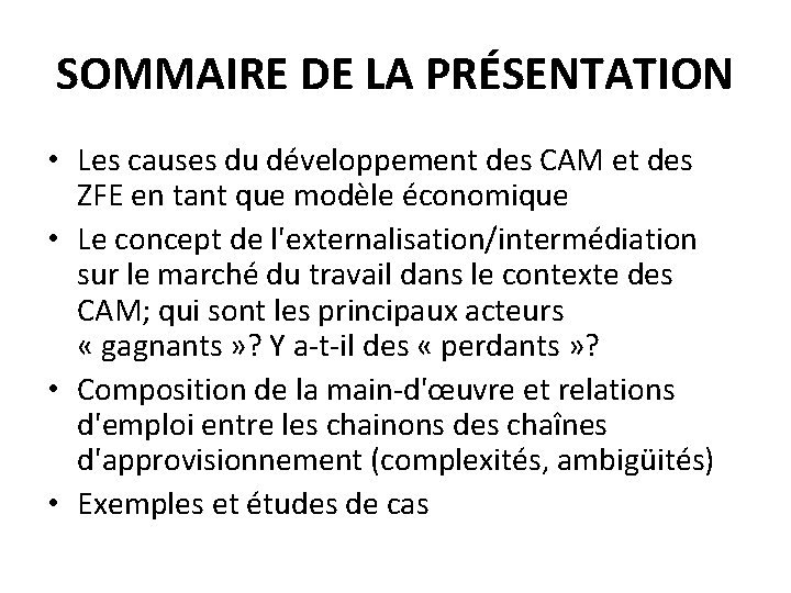 SOMMAIRE DE LA PRÉSENTATION • Les causes du développement des CAM et des ZFE