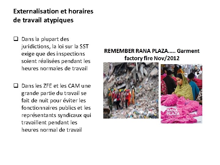 Externalisation et horaires de travail atypiques q Dans la plupart des juridictions, la loi