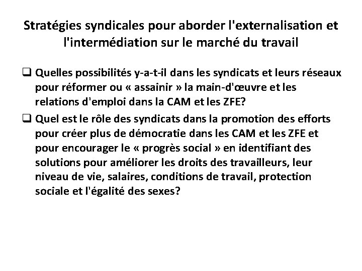 Stratégies syndicales pour aborder l'externalisation et l'intermédiation sur le marché du travail q Quelles