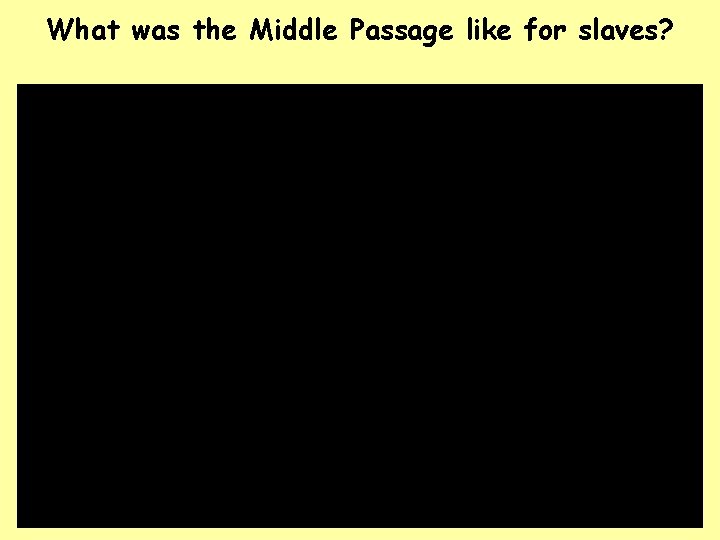 What was the Middle Passage like for slaves? 