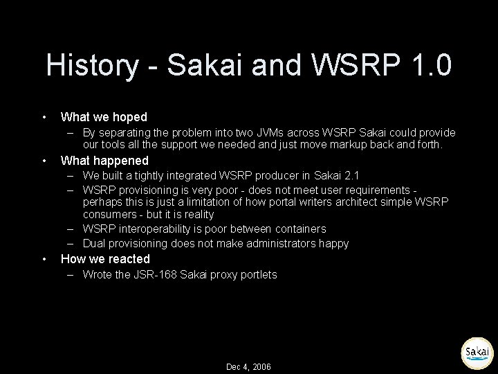 History - Sakai and WSRP 1. 0 • What we hoped – By separating