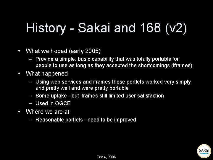 History - Sakai and 168 (v 2) • What we hoped (early 2005) –