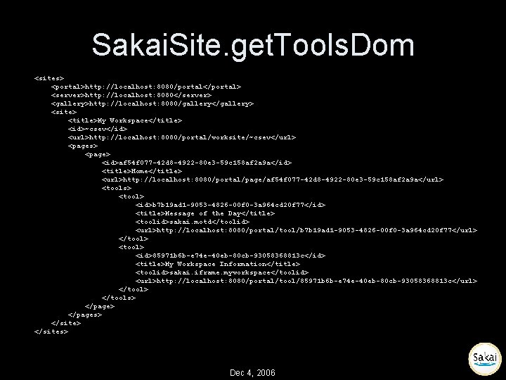 Sakai. Site. get. Tools. Dom <sites> <portal>http: //localhost: 8080/portal</portal> <server>http: //localhost: 8080</server> <gallery>http: //localhost: