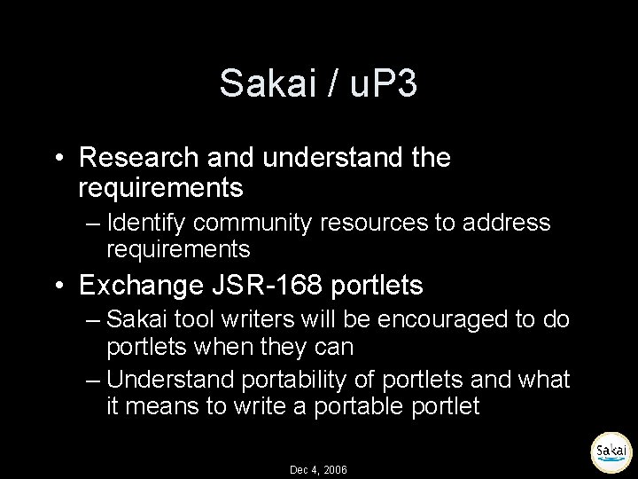 Sakai / u. P 3 • Research and understand the requirements – Identify community