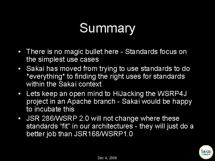 Summary • There is no magic bullet here - Standards focus on the simplest