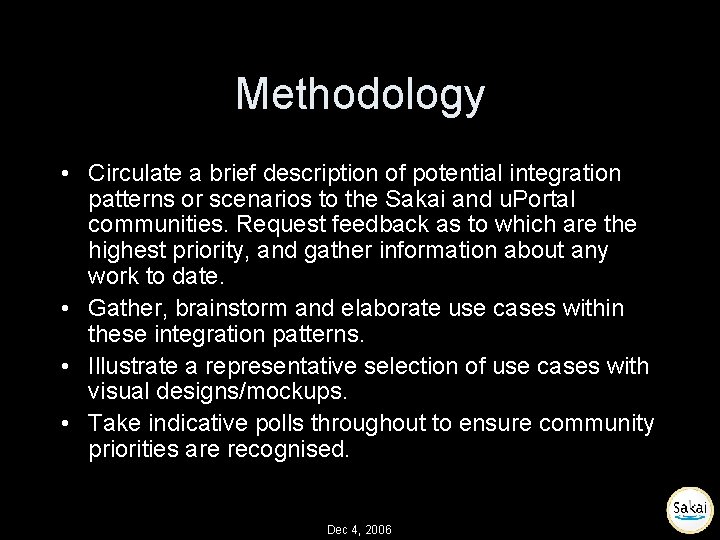 Methodology • Circulate a brief description of potential integration patterns or scenarios to the