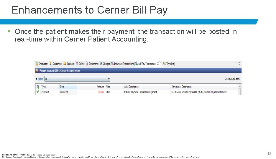 Enhancements to Cerner Bill Pay • Once the patient makes their payment, the transaction