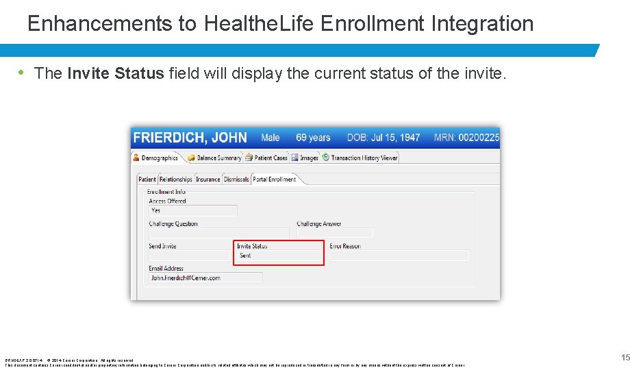 Enhancements to Healthe. Life Enrollment Integration • The Invite Status field will display the