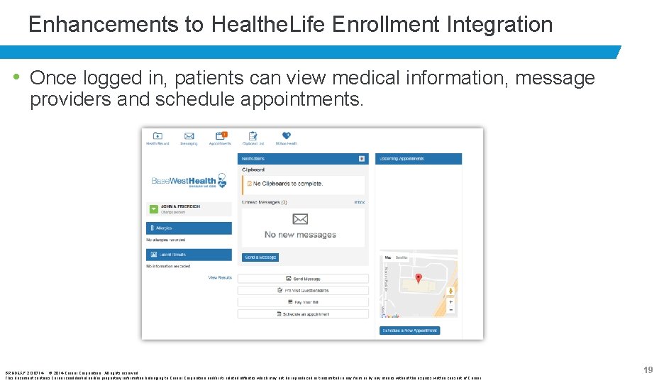 Enhancements to Healthe. Life Enrollment Integration • Once logged in, patients can view medical