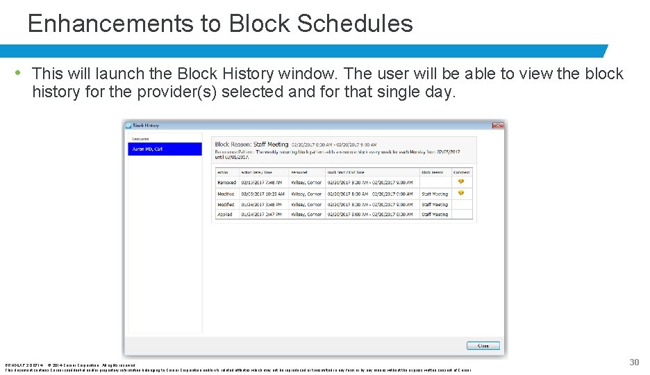 Enhancements to Block Schedules • This will launch the Block History window. The user