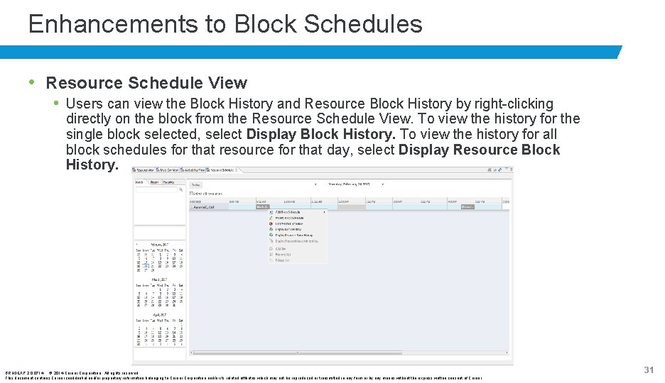 Enhancements to Block Schedules • Resource Schedule View • Users can view the Block