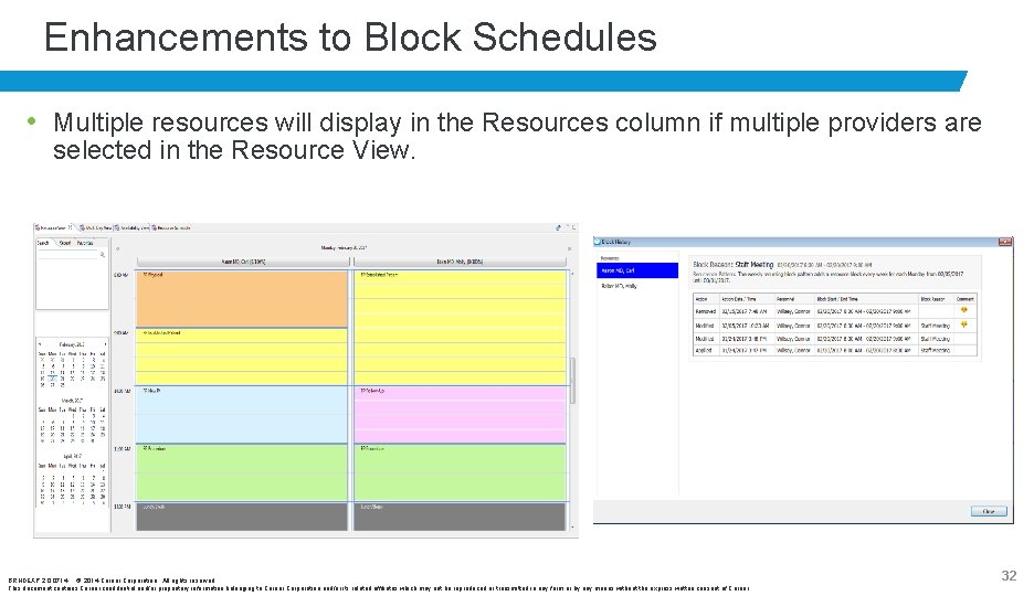 Enhancements to Block Schedules • Multiple resources will display in the Resources column if