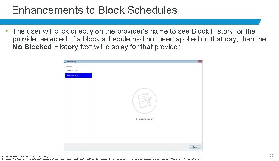 Enhancements to Block Schedules • The user will click directly on the provider’s name