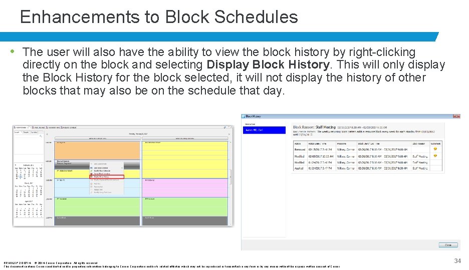 Enhancements to Block Schedules • The user will also have the ability to view