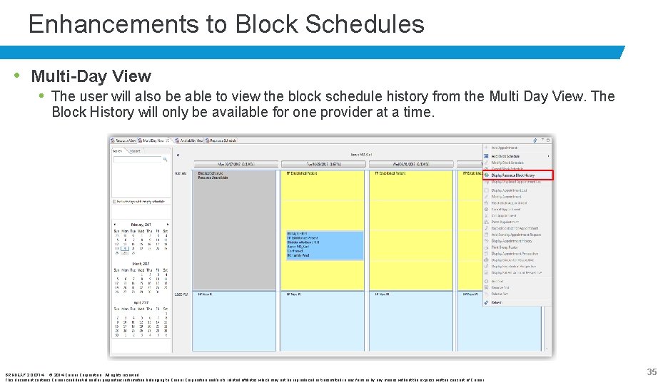 Enhancements to Block Schedules • Multi-Day View • The user will also be able