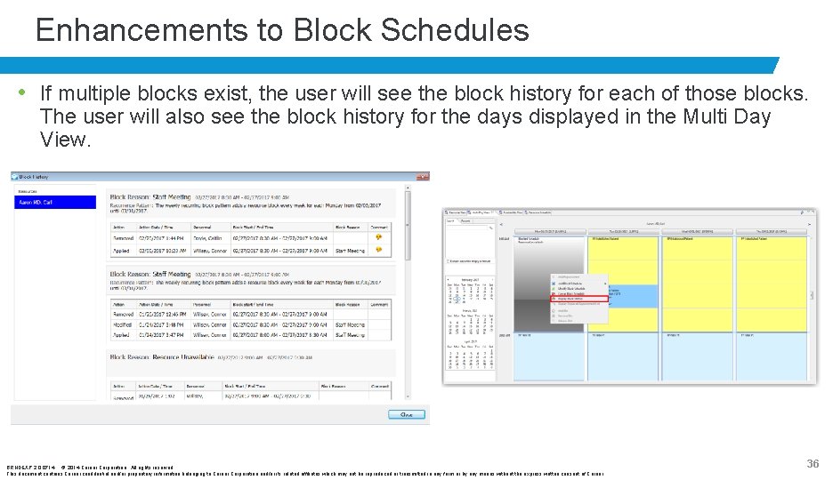 Enhancements to Block Schedules • If multiple blocks exist, the user will see the