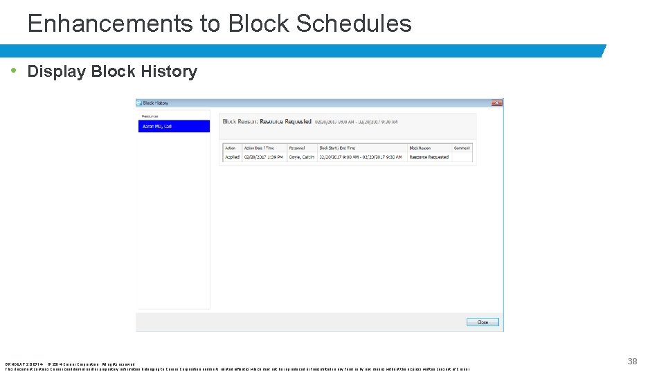 Enhancements to Block Schedules • Display Block History BRNDEXP 2. 0 0714 © 2014