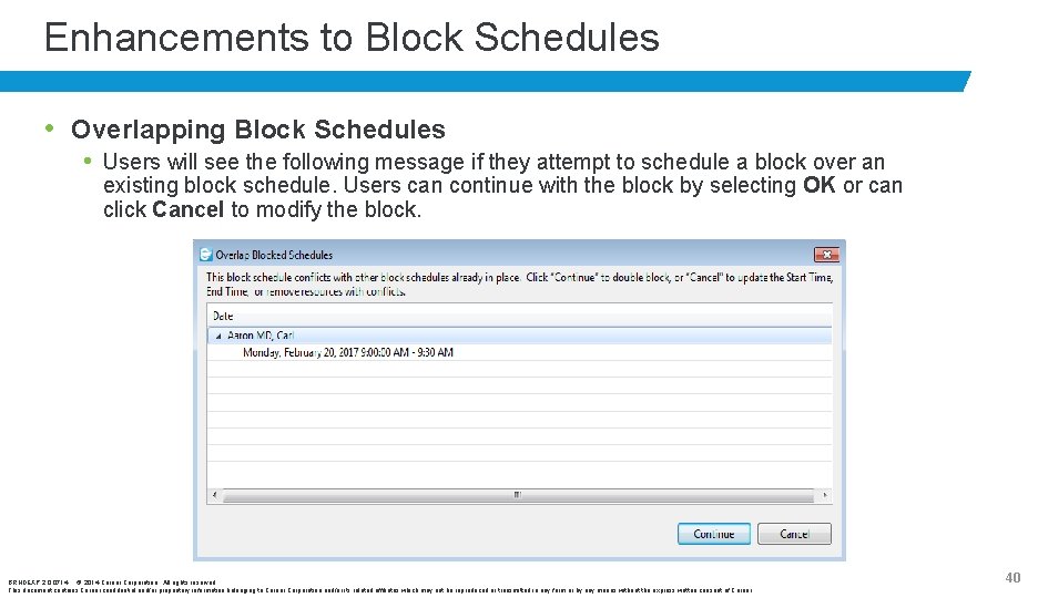 Enhancements to Block Schedules • Overlapping Block Schedules • Users will see the following