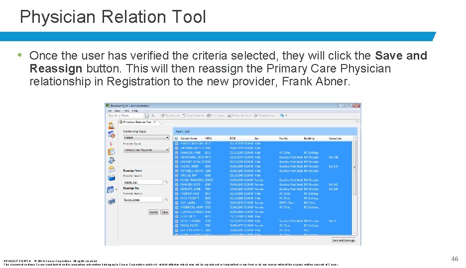 Physician Relation Tool • Once the user has verified the criteria selected, they will