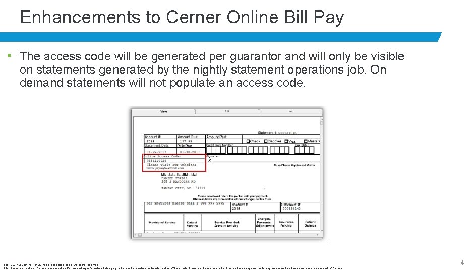 Enhancements to Cerner Online Bill Pay • The access code will be generated per