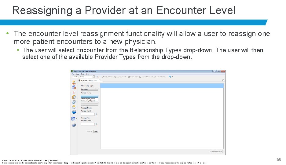 Reassigning a Provider at an Encounter Level • The encounter level reassignment functionality will