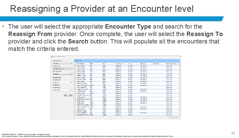 Reassigning a Provider at an Encounter level • The user will select the appropriate
