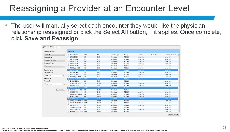Reassigning a Provider at an Encounter Level • The user will manually select each