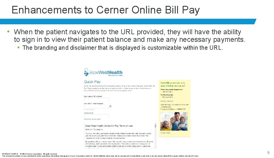 Enhancements to Cerner Online Bill Pay • When the patient navigates to the URL