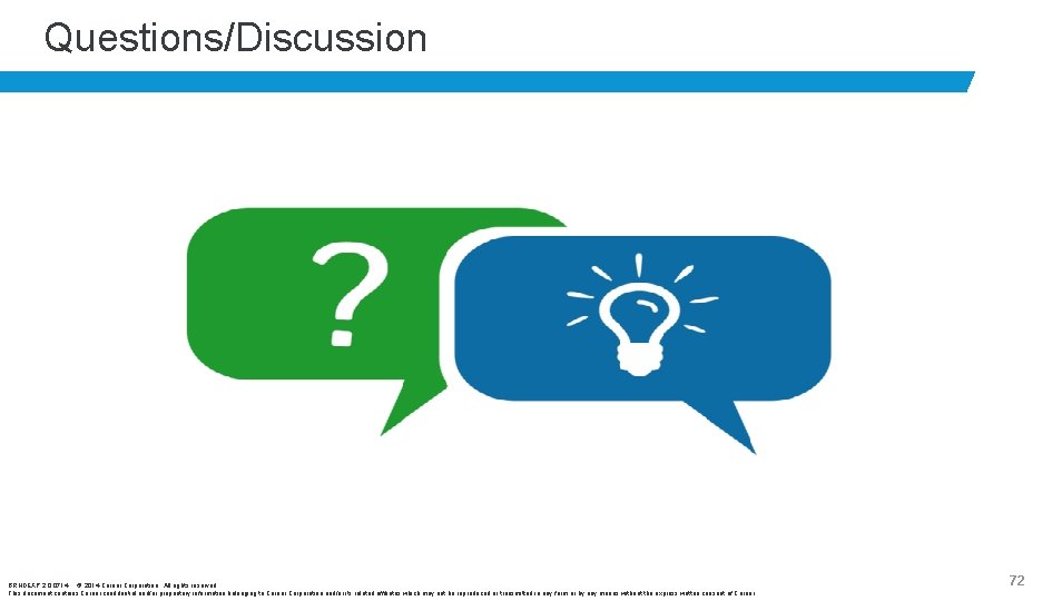 Questions/Discussion BRNDEXP 2. 0 0714 © 2014 Cerner Corporation. All rights reserved. This document