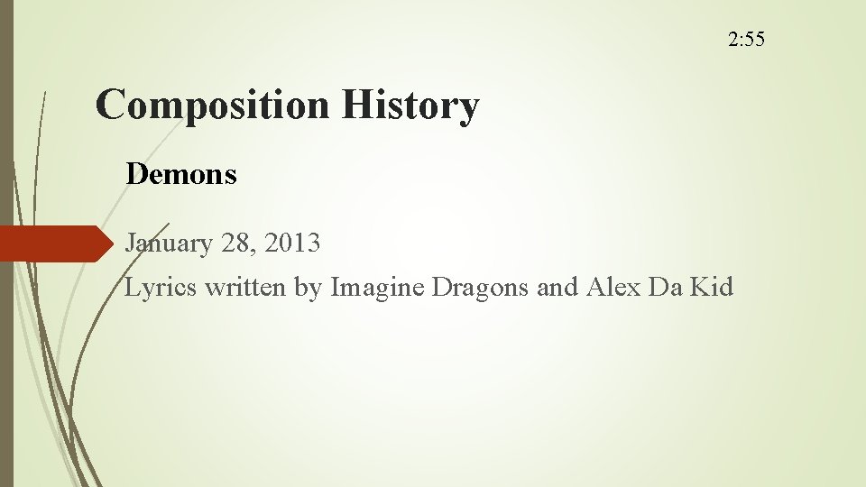 2: 55 Composition History Demons January 28, 2013 Lyrics written by Imagine Dragons and 2: 55 Composition History Demons January 28, 2013 Lyrics written by Imagine Dragons and