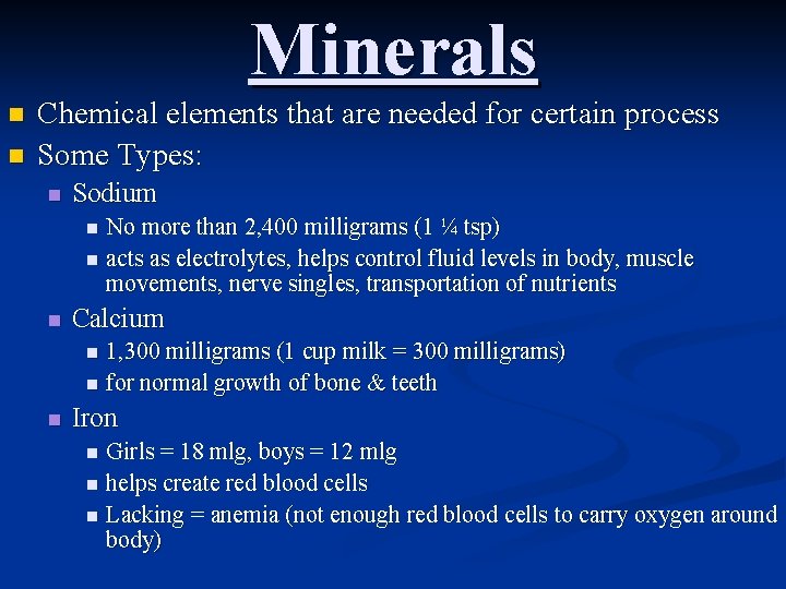 Minerals n n Chemical elements that are needed for certain process Some Types: n