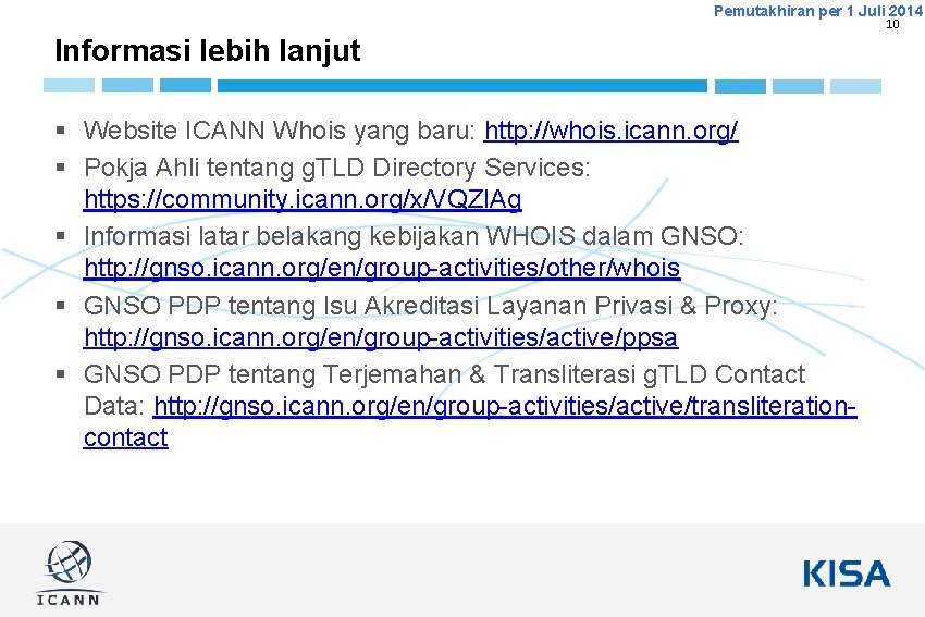 Pemutakhiran per 1 Juli 2014 10 Informasi lebih lanjut § Website ICANN Whois yang