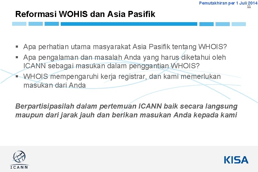 Pemutakhiran per 1 Juli 2014 11 Reformasi WOHIS dan Asia Pasifik § Apa perhatian