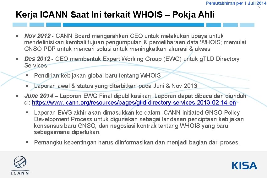 Pemutakhiran per 1 Juli 2014 6 Kerja ICANN Saat Ini terkait WHOIS – Pokja