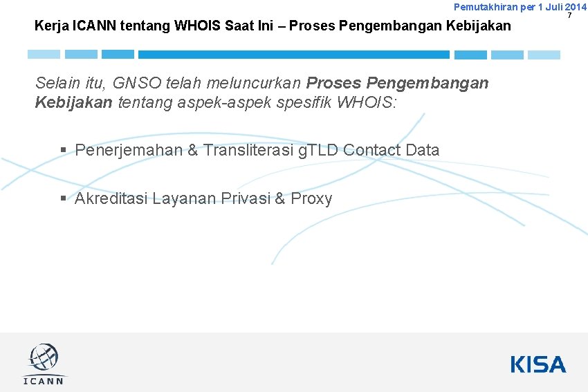 Pemutakhiran per 1 Juli 2014 Kerja ICANN tentang WHOIS Saat Ini – Proses Pengembangan