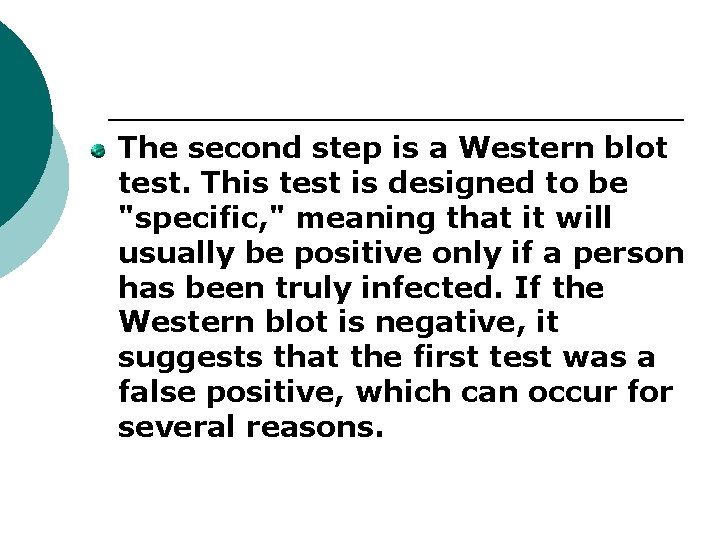 The second step is a Western blot test. This test is designed to be