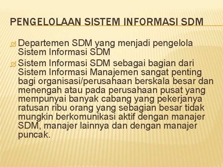 PENGELOLAAN SISTEM INFORMASI SDM Departemen SDM yang menjadi pengelola Sistem Informasi SDM sebagai bagian