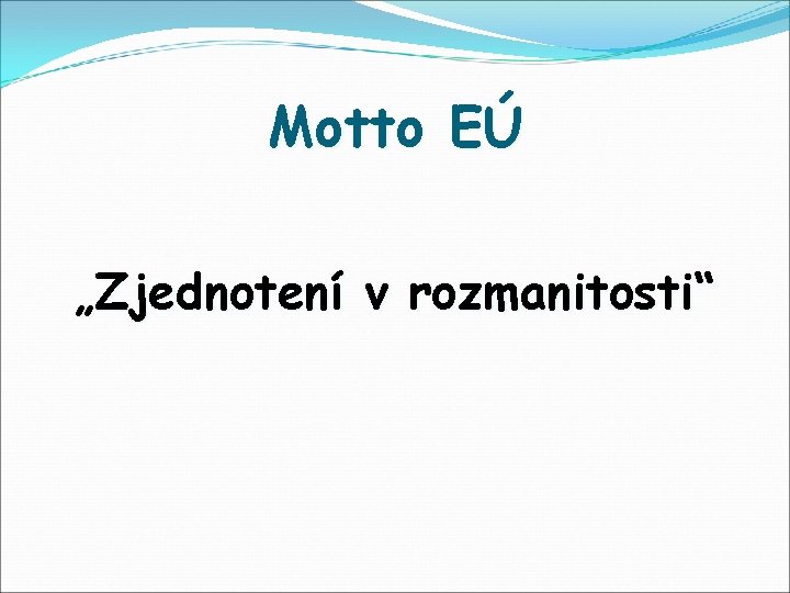 Motto EÚ „Zjednotení v rozmanitosti“ 