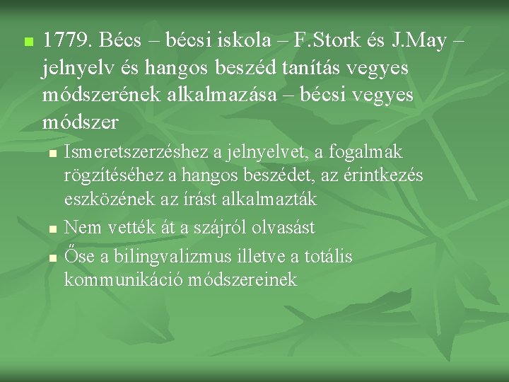 n 1779. Bécs – bécsi iskola – F. Stork és J. May – jelnyelv n 1779. Bécs – bécsi iskola – F. Stork és J. May – jelnyelv