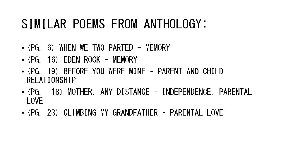 SIMILAR POEMS FROM ANTHOLOGY: • (PG. 6) WHEN WE TWO PARTED - MEMORY •