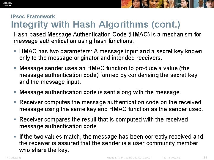 IPsec Framework Integrity with Hash Algorithms (cont. ) Hash-based Message Authentication Code (HMAC) is