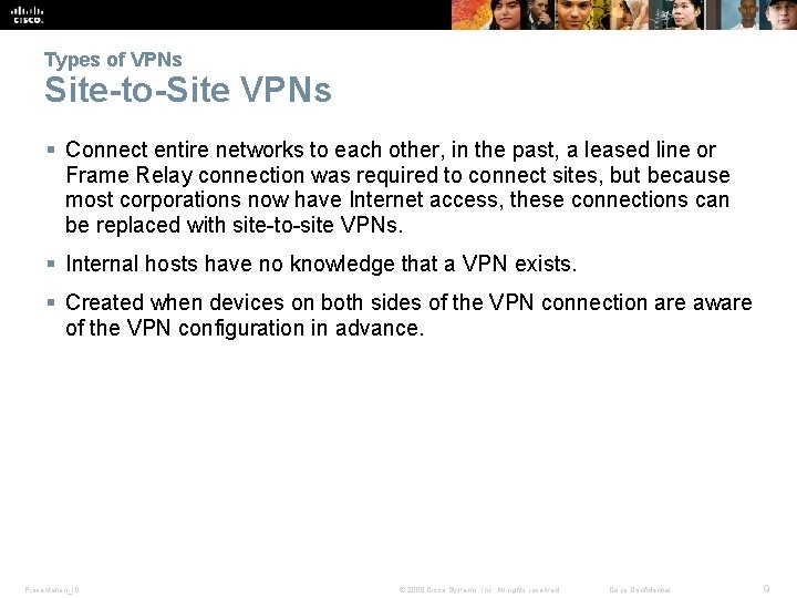 Types of VPNs Site-to-Site VPNs § Connect entire networks to each other, in the